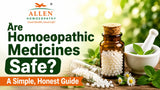 Are Homoeopathic Medicines Safe? A Simple, Honest Guide